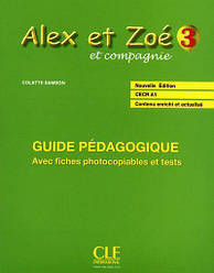 Alex et Zoé Nouvelle Édition 3 Guide Pédagogique avec fishes photocobiables et tests