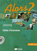 Alors? 1 Cahier d'exercices avec CD audio