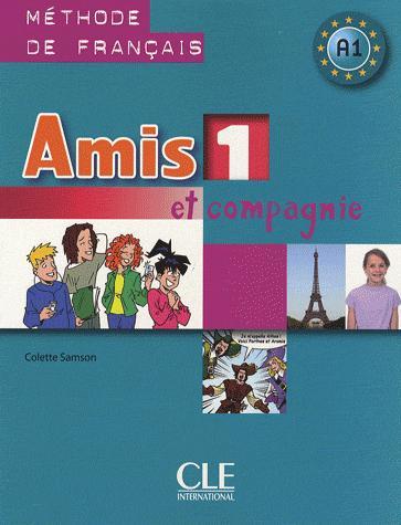 Amis et compagnie 1 Méthode de Français - Livre de l élève