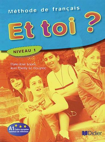 Et toi? 1 Méthode de Français - Livre de l élève