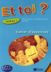 Et toi? 1 Cahier d exercices