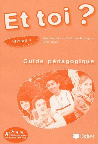 Et toi? 1 Guide Pédagogique