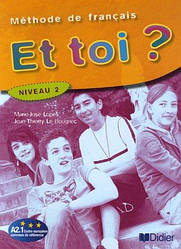 Et toi? 2 Méthode de Français - Livre de l élève