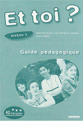 Et toi? 3 Guide Pédagogique