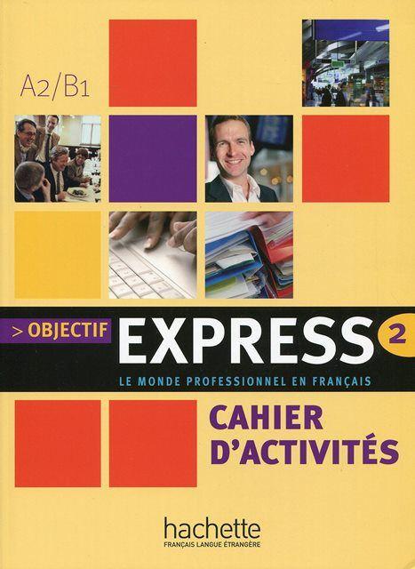 Objectif Express 2 Cahier d activités