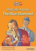 Family and Friends 4: Reader A: Sherlock Holmes and the Blue Diamond