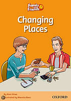 Family and Friends 4: Reader D: Changing Places