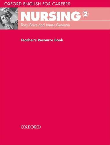 Oxford English for Careers: Nursing 2: Teacher's Resource Book