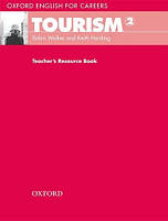 Oxford English for Careers: Tourism 2: Teacher's Resource Book