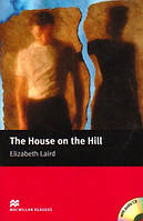 Macmillan Readers Beginner House On The Hill, The + CD