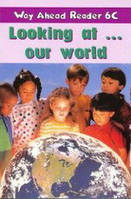 Way Ahead Readers Level 6C Looking At ..Our World