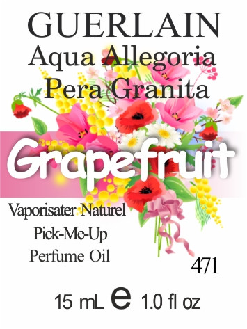 Парфюмерное масло (471) версия аромата Герлен Aqua Allegoria Pera Granita - 15 мл композит в роллоне
