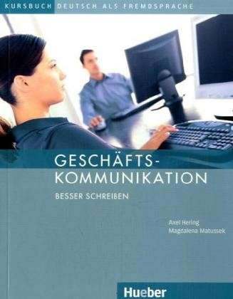 Geschaftskommunikation - Besser schreiben