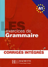 Граматика LES 500 Exercices de Grammaire A1- Livre + corriges integres