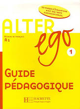 Alter Ego 1 - Guide pedagogique