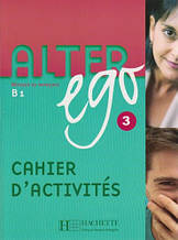 Alter Ego 3 - Cahier d'activites