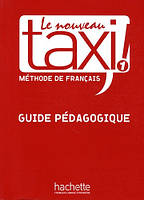 Le Nouveau Taxi! 1 Guide pe'dagogique