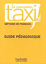 Книга для вчителя Le nouveau Taxi! 3 Guide pe'dagogique