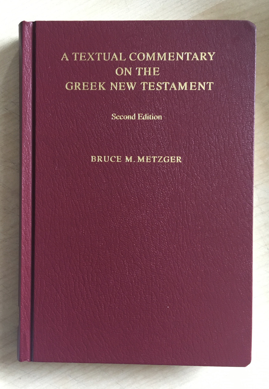 A Textual Commentary on the Greek New Testament. Комментарий, подготовленный Брюсом Мецгером