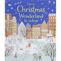 Книга раскраска Christmas Wonderland to Colour