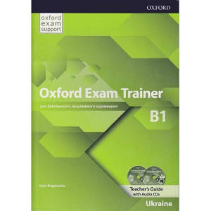 Книга для вчителя Oxford Exam Trainer B1 teacher's Book