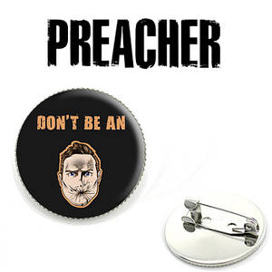 Значок Preacher "don't Be An"