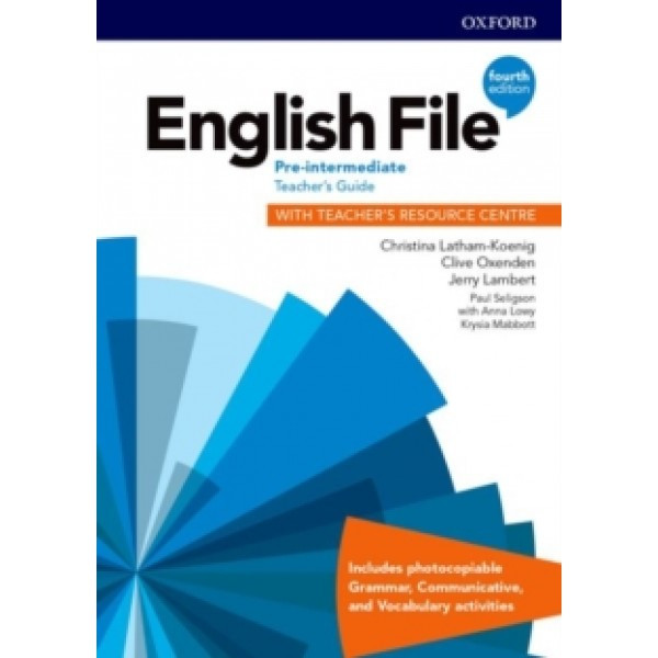 English File Fourth Edition Pre-Intermediate Teacher's Guide with Teacher's Resource Centre