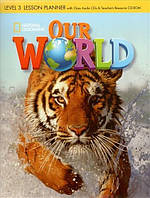 Our World 3 Lesson Planner with Class Audio CD and Teacher's Resource CD-ROM