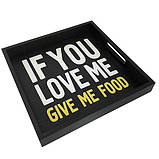 Дерев'яний піднос If you love me give me food подарунок, фото 3