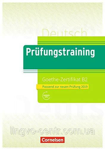 Prüfüngstraining. Goethe-Zertifikat B2. Passend zur neunen Prüfung 2019