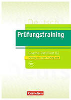 Prüfüngstraining. Goethe-Zertifikat B2. Passend zur neunen Prüfung 2019