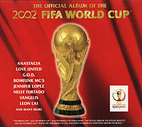 CD-диск Various – The Official Album Of The 2002 FIFA World Cup