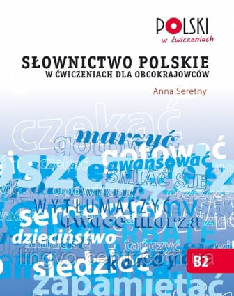 Słownictwo Polskie w ćwiczeniach dla obcokrajowców B2