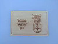 Доска сувенирная с выжиганием "MOM we love you" 30х20 см