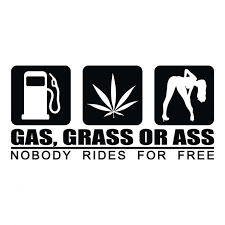 Наклейка "gas, grass or ass"