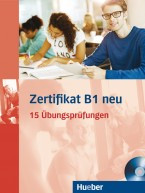 Zertifikat B1 Neu 15 Übungsprüfungen mit Audio-CD