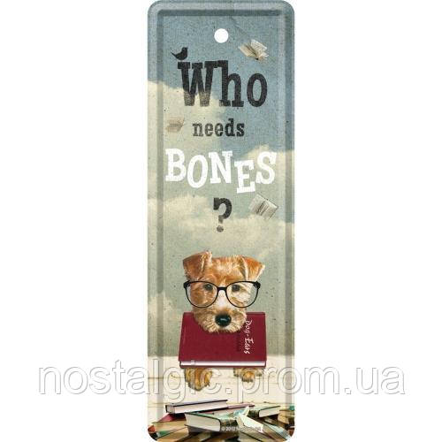 Закладка для книг Who Needs Bones | Ностальгічне-Art 45026