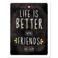 Табличка металлическая Life is better with Friends | Nostalgic-Art 26200