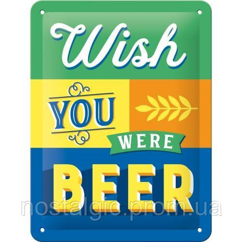 Табличка Ностальгічне-Art Wish You Were Beer (26229)