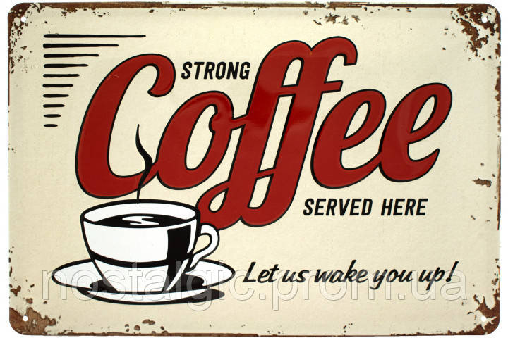 Табличка Nostalgic-Art Strong Coffee Served Here (22249)