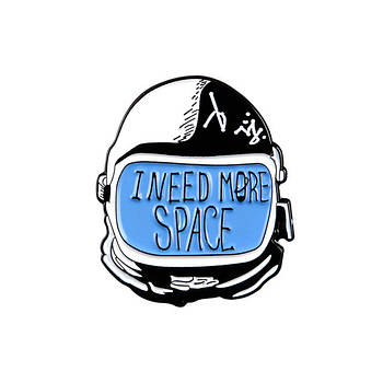 "Шолом космонавта Мені потрібно більше простору I need more space" значок (пін) металевий