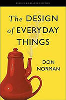 The Design of Everyday Things: Revised and Expanded Edition , Don Norman