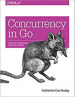 Concurrency in Go: Tools and Techniques for Developers 1st Edition, Katherine Cox-Buday