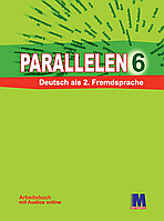 Parallelen 6. Робочий зошит для 6-го класу ЗНЗ (2-й рік навчання, 2-га іноземна мова). Німецька мова