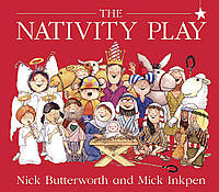The Nativity Play by Nick Butterworth and Mick Inkpen