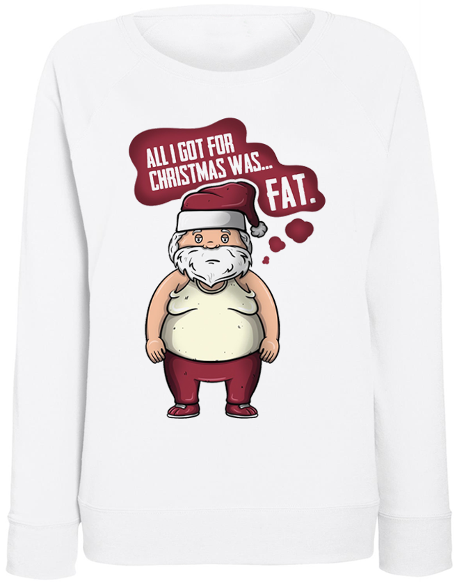 Жіночий новорічний світшот All I Got For Christmas Was... Fat. (білий)