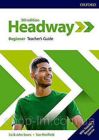New Headway 5th Edition Beginner teacher's Guide with teacher's Resource Center / книга для вчителя, фото 1