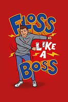 Постер плакат "Зажигай Как Босс / Floss Like A Boss" 61x91.5см (ps-001465)