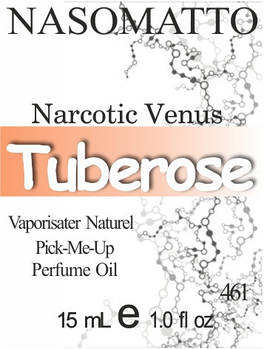 Парфумерна олія (461) версія аромату Насоматто Narcotic Venus — 15 мл