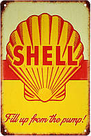 Металлическая табличка / постер "Shell (Fill Up From The Pump!)" 20x30см (ms-001616)